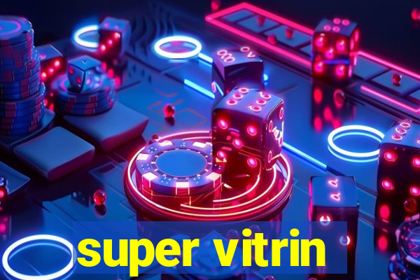 super vitrin